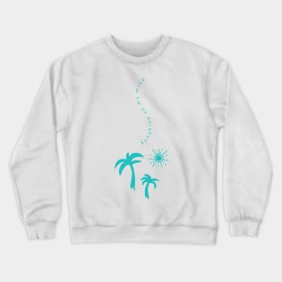 sunshine on my mind Crewneck Sweatshirt